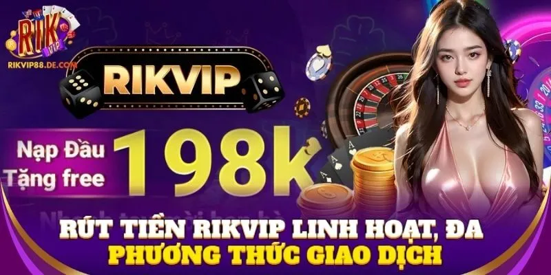 Rút Tiền linh hoạt, đa phương thức giao dịch