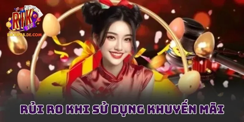 Rủi ro khi sử dụng khuyến mãi