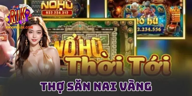 Thợ Săn Nai Vàng RIkvip