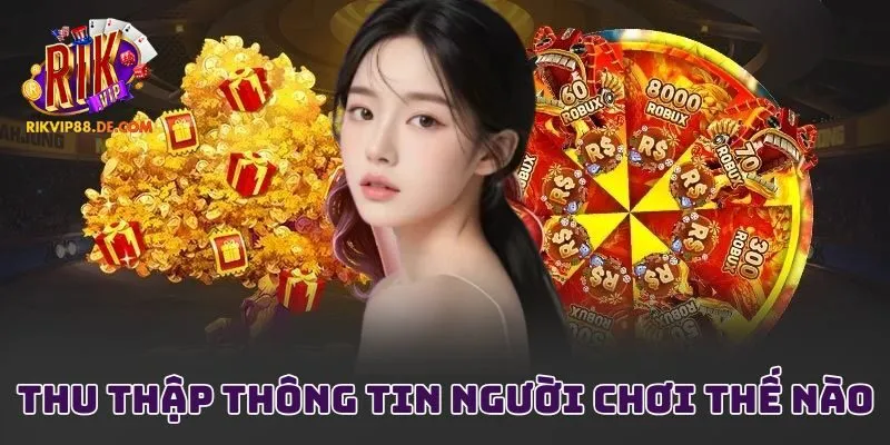 Thu thập thông tin người chơi thế nào